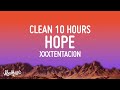 XXXTENTACION - Hope (CLEAN) 10 HOURS