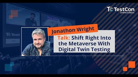 Shift Right Into the Metaverse With Digital Twin Testing by Jonathon Wright