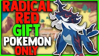 POKEMON RADICAL RED 4.0 BUT I ONLY USE GIFT POKEMON...