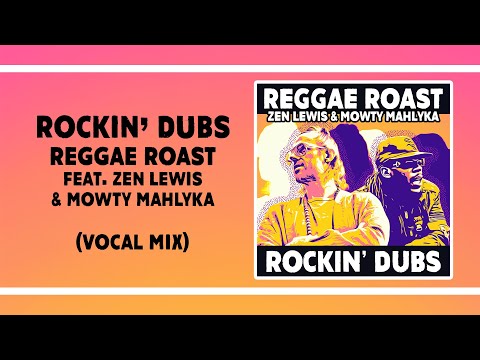Reggae Roast, Zen Lewis & Mowty Mahlyka - Rockin' Dubs - YouTube