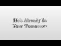 He’s Already In Your Tomorrow - Golden State Baptist College