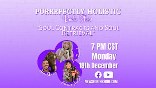 Soul Contracts & Soul Retrieval | The Purrrfectly Holistic Radio Show