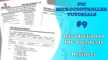 PIC MCU TUTORIALS #9 - Introduction to PIC datasheets & Registers (Absolute Beginner)