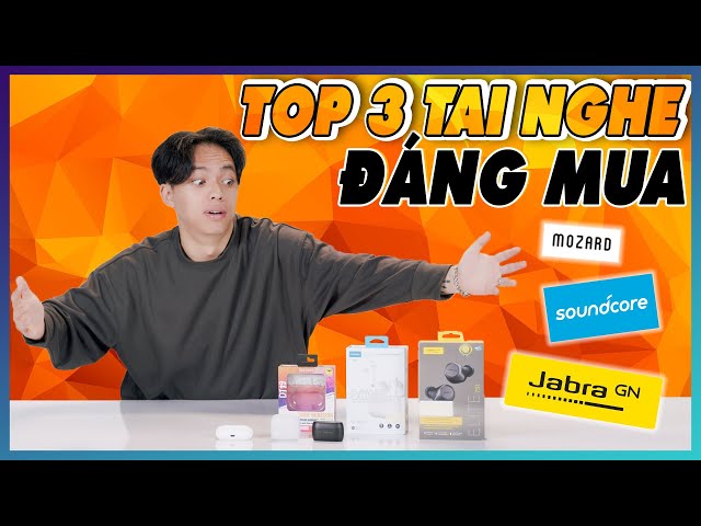 TOP 3 Tai nghe True Wireless ĐÁNG MUA (Jabra, Anker, Mozard)