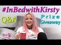 #InBedwithKirsty - Q&A and Prize Giveaway EP.1