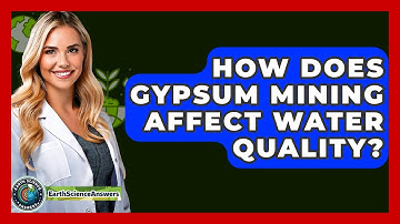How Does Gypsum Mining Affect Water Quality? - Earth Science Answers