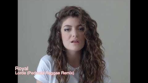 Royal - Lorde (Pedrada Reggae Remix)