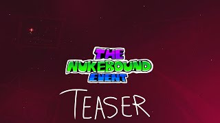 The Nukebound Event | Teaser | Geometry Dash [2.2]