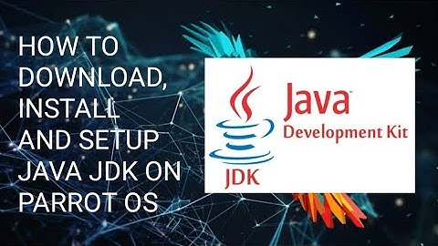 How to download | install | setup | Java JDK on Parrot OS ? Complete installation !