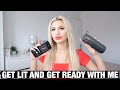 GET LIT AND GRWM