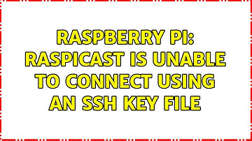 Raspberry Pi: Raspicast is unable to connect using an SSH key file (2 Solutions!!)