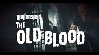 Wolfenstein - The Old Blood Полное прохождение на русском(Без комментариев)