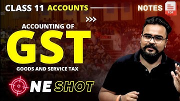 ACCOUNTING OF GOODS AND SEVICE TAX class 11 ONE SHOT | Accounts by GAURAV JAIN
