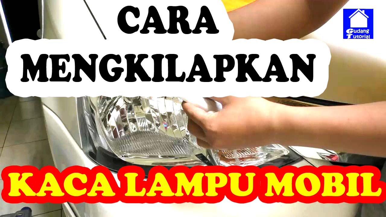 Cara Cepat Mengkilapkan Kaca Lampu Mobil Dan Motor Dengan Pasta