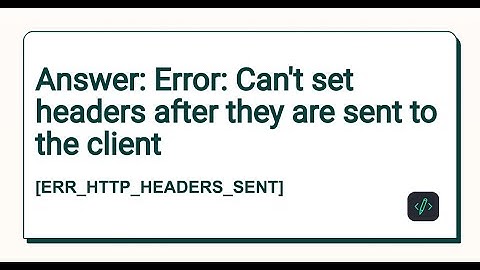 Cannot set headers after they are sent to the client node JS | Developers Diary