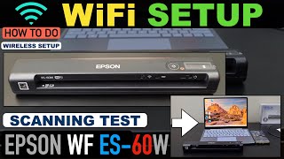 Epson WorkForce ES-60w WiFi Setup, Connect To Wireless Network, Add In Win Laptop & Scanning Test. screenshot 5
