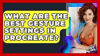 What Are The Best Gesture Settings In Procreate? - The Virtual Art Desk