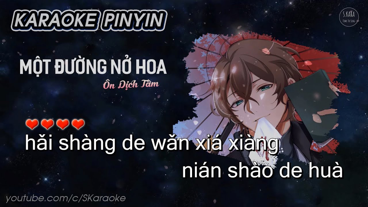 Một Đường Nở Hoa【KARAOKE Pinyin】Nhất Lộ Sinh Hoa - Ôn Dịch Tâm | Hot Tiktok Song | S. Kara ♪