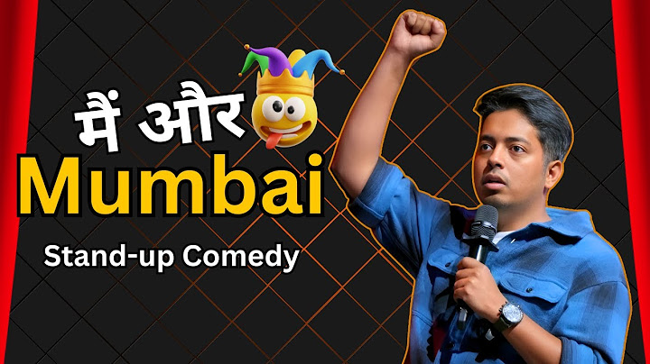 Main Aur Mumbai | Aakash Gupta | Stand-up Comedy