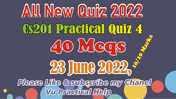 CS201 P Quiz no 4 2022|vu practical Help