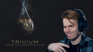 Trivium - Amongst The Shadows &amp; The Stones | Reaction &amp; Review