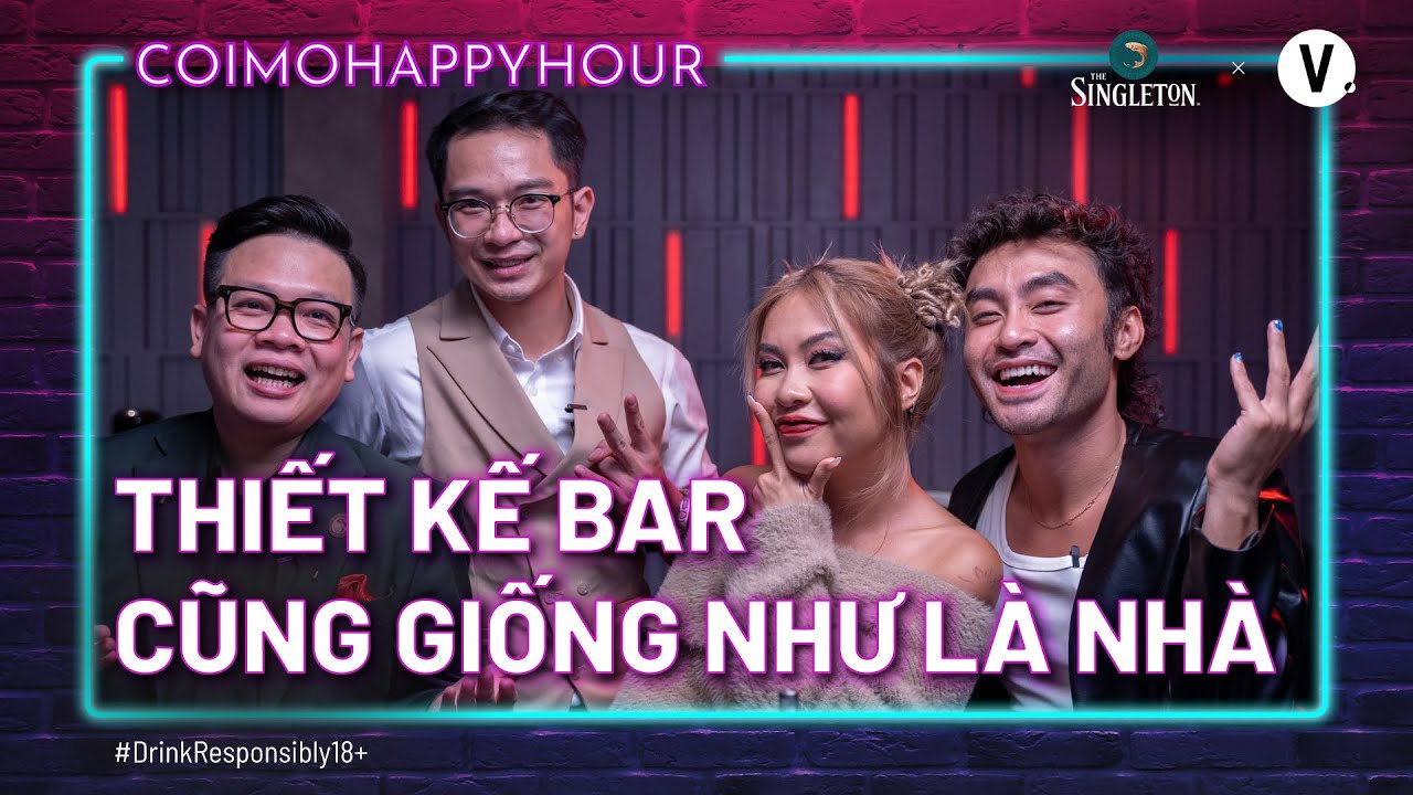 Thiết kế bar cũng giống như là nhà - Bartender Biện Ngọc Vũ, Leo, Dustin Phúc Nguyễn, Minh Trang