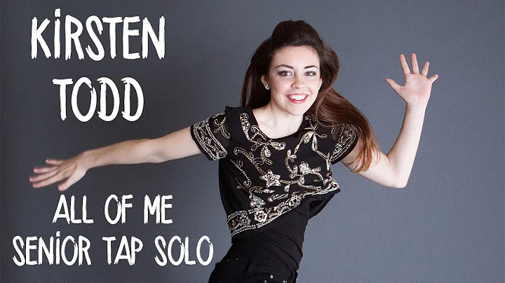 Kirsten Todd - All of Me - Senior Tap Solo