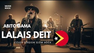lalais Deit  Abito Gama  Cover Slow Rock tetun Timor Leste 
