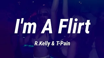 R.Kelly Ft.T-Pain - I'm A Flirt Remix (Tradução) (Lyrics)