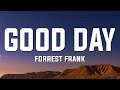 Forrest Frank - GOOD DAY (Lyrics)