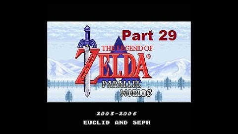 Legend Of Zelda Parallel Worlds Part 29 - Sheik