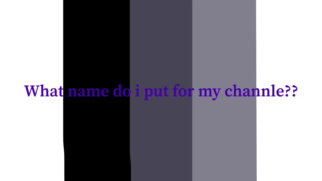 What name do i change my name to?? YouTube