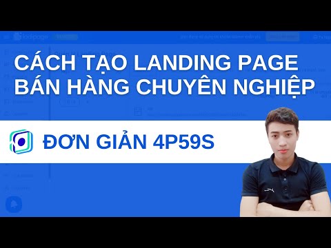 Cách tạo landing page bán hàng chuyên nghiệp với 4P59S