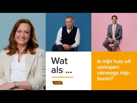 Wat als ik mijn huis wil verkopen vanwege mijn buren? | Funda