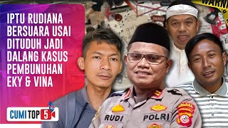 5 Fakta Menggegerkan Dibongkar Iptu Rudiana, Bantah Buat Skenario Kasus Vina Cirebon | CUMI TOP V