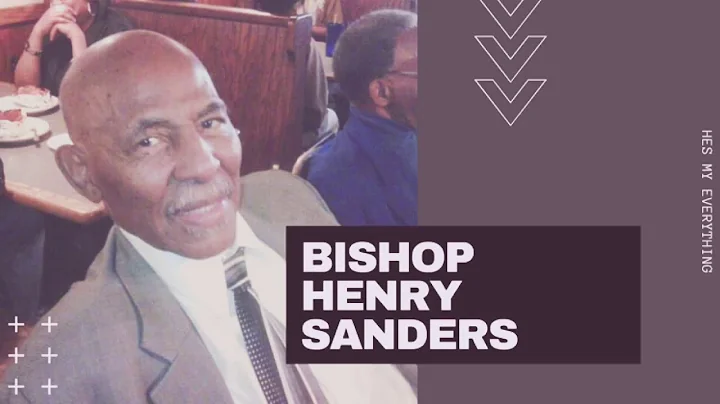 Bishop Henry L. Sanders Singing - Hes My Everything