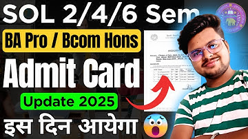 🔥DU SOL BA Prog / Bcom Hons 2nd / 4th / 6th Semester Exam 2025 Admit Card Update!