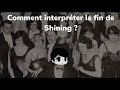 Comment interprter la fin de shining 