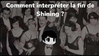 Comment interpréter la fin de Shining ?