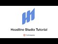 How To Use Headline Studio