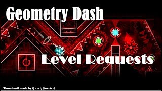 Geometry Dash Level Requests | Road to 300 Subscribers! | Geometry Dash LIVE! :D