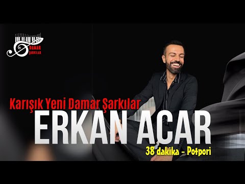 Erkan Acar - Karışık Yeni Damar Şarkılar - 38 dakika (Damar Şarkılar)