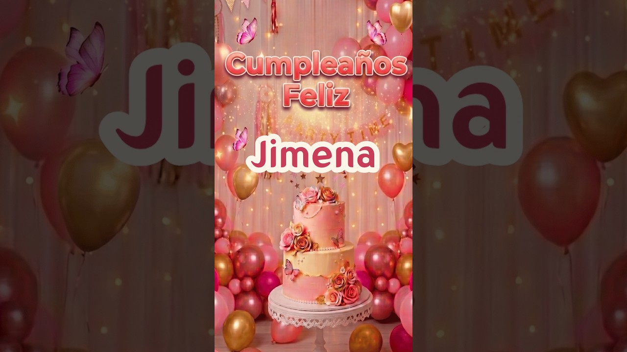 Feliz Cumpleaños Jimena 🎂 | Canción de Cumpleaños