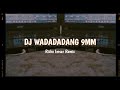 DJ WADADADANG 9MM REMIX SLOW VIRAL TIKTOK TERBARU 2023 (Rizko Imsar Remix)