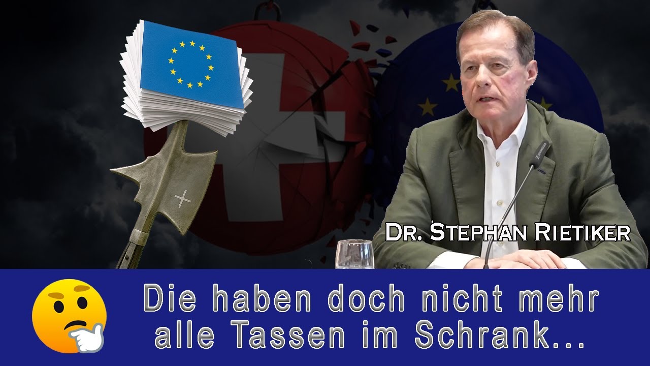 Dr. Stephan Rietiker | EU-Vertragspaket: Landesverrat, Volksverrat, Masochismus, Schönrederei