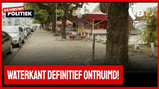 De Nieuwe Politiek Live: Update: Waterkant definitief ontruimd! (SURINAME)