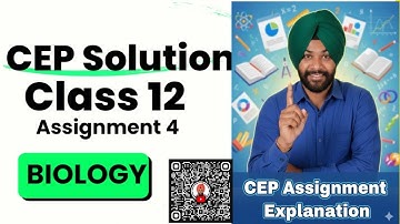 CEP BIOLOGY CLASS 12 ASSIGNMENT 4 SOLUTION| PSEB | Unit 4 #pseb2026 @schooleducationpunjab