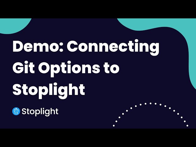 Demo: Connecting Git Options to Stoplight