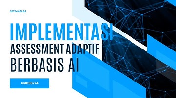 INOVASI PEMBELAJARAN II ASSESMENT ADAPTIF BERBASIS AI II BAGI DOSEN DAN MAHASISWA