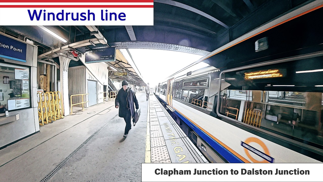 London Overground – Windrush Line | Clapham Junction to Dalston Junction | 45m